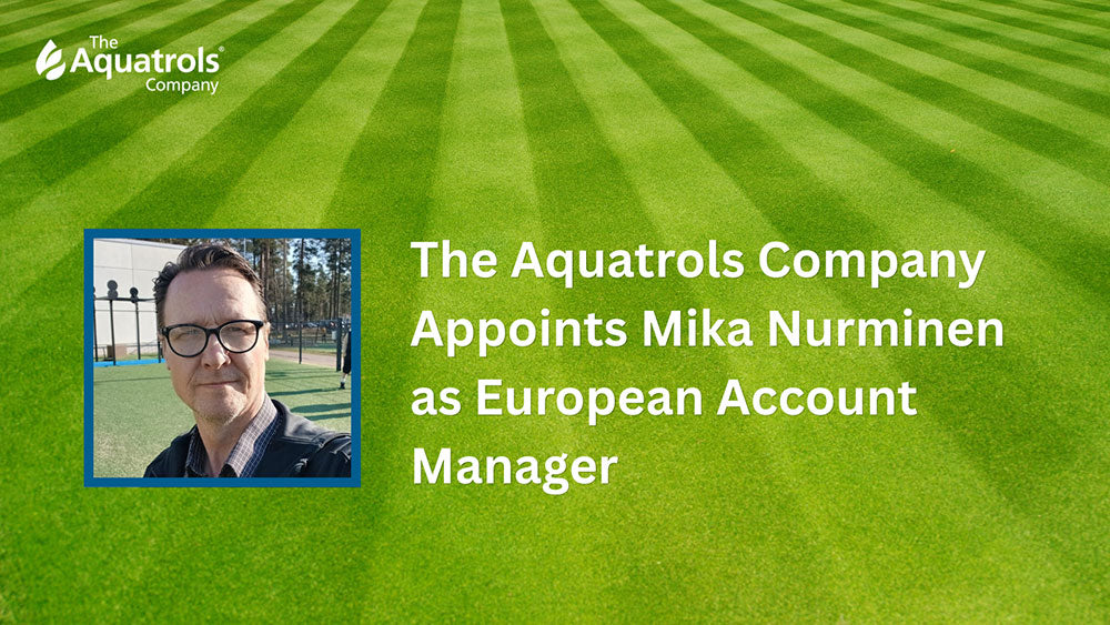 The Aquatrols Company Appoints Mika Nurminen as European Account Manager